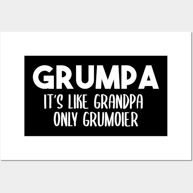 Grumpa It's Like Grandpa Only Grumpier Father's Day Gift Ideas Fathers Day Shirt 2020 For Grandpa Papa Daddy Dad Wall Art by NouniTee